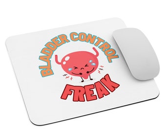 Bladder Control Freak Mouse Pad