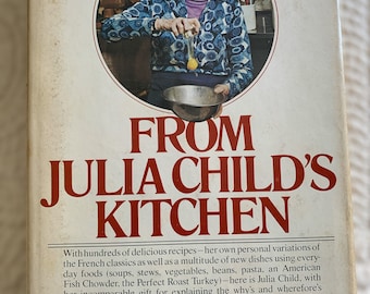 From Julia Child’s Kitchen 1975  First Edition Hardcover with Dust Jacket