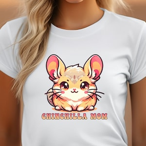 Chinchilla Mom T-Shirt for Women, Chinchilla Mama, Chinchilla Shirt, Cute Chinchilla, Chinchilla Parent, Chinchilla Owner, Funny Chinchilla