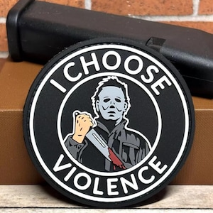 PVC Myers Patch - Tactical Morale - I Choose Violence Halloween Gun Patch - Hook Backed