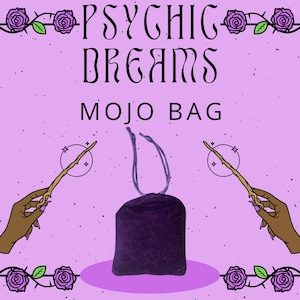 Puede incluir: Una bolsa Mojo morada con el texto "Psychic Dreams" y un borde floral. La imagen incluye ilustraciones de manos sosteniendo varitas y una bolsa central con un cord&oacute;n.