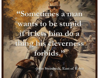 John Steinbeck, East of Eden Quote Wooden Framed Poster - High Quality Print, Gifts for Him Motorcycle Wall Art for Men