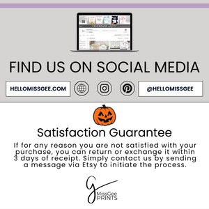 Find us on social media. Instagram and Pinterest @HelloMissGee and www.HelloMissGee.com. Satisfaction guarantee: if for any reason you are not satisfied with your purchase, you can return or exchange it within 3 days of receipt.