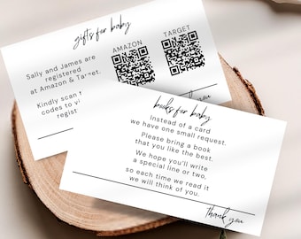 May include: Two white cards with black text. The top card has the text "gifts for baby" and includes QR codes for Amazon and Target. The bottom card has the text "books for baby" and says "Instead of a card we have one small request. Please bring a book that you like the best. We hope you'll write a special line or two, so each time we read it we will think of you. Thank you."
