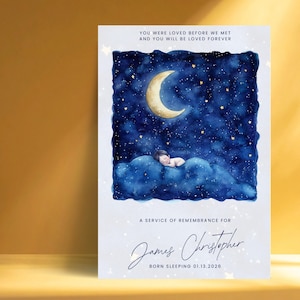 May include: A memorial print featuring a watercolor illustration of a sleeping baby on a cloud under a crescent moon and starry night sky. Text reads "You were loved before we met and you will be loved forever." The print is inscribed "A service of remembrance for James Christopher, born sleeping 01.13.2026."