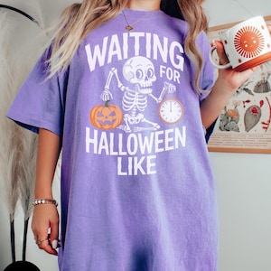 Waiting for Halloween Skeleton shirt, Spooky Tee, Fun Halloween Apparel, Fall Fashion, Halloween gift, Skull, Funny skeleton Fall season