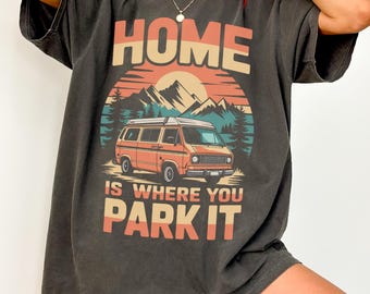 RV Life Shirt, Zuhause ist, wo Sie es parken, Abenteuer Road Trip Comfort Colors® Geschenk