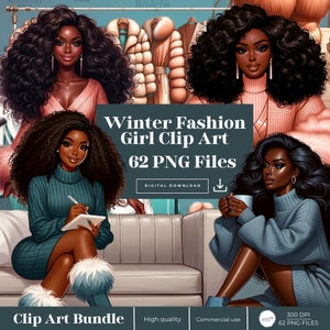 May include: A digital clip art bundle of 62 PNG files featuring four illustrations of Black women wearing winter clothing. The women are wearing sweaters, coats, and boots. The text "Winter Fashion Girl Clip Art 62 PNG Files" is displayed in the center of the image.