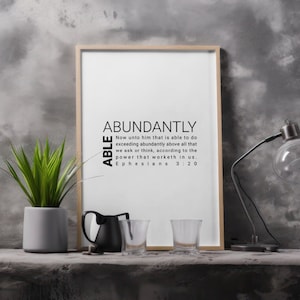 Peut inclure: Une impression encadrée avec un fond blanc et du texte noir. Le texte dit "ABUNDANTLY ABLE Now unto him that is able to do exceeding abundantly above all that we ask or think, according to the power that worketh in us. Ephesians 3:20".