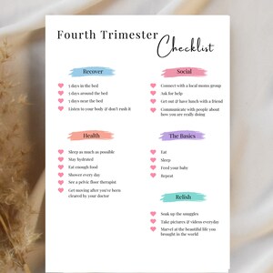May include: A checklist for the fourth trimester of pregnancy, with sections for recovery, social, health, the basics, and relish. Each section has a pink heart icon and a list of items to do.