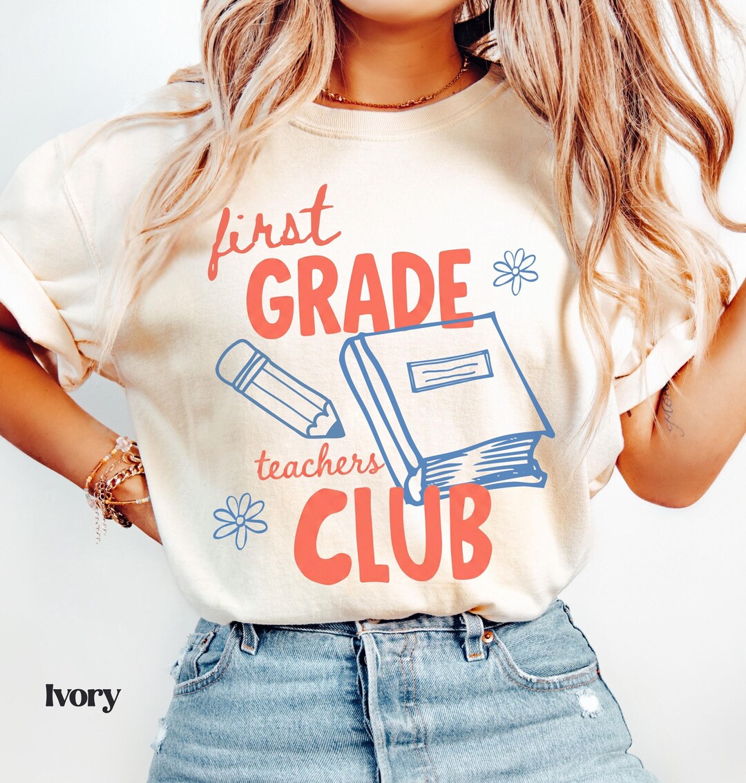 First Grade Teachers Club Shirt, Comfort Colors® 1st Grade Teacher Tee ...