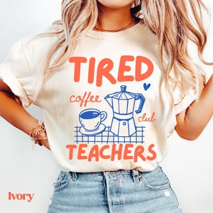 Comfort Colors® Teacher Coffee Lover Shirt, Retro Coffee Club, Funny Coffee Gift for Teachers, Caffeinated Teacher Tee, Back to School Shirt