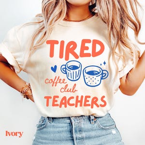 Comfort Colors® Teacher Coffee Lover Shirt, Retro Coffee Club, Funny Coffee Gift for Teachers, Caffeinated Teacher Tee, Back to School Shirt