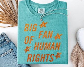Camiseta Comfort Colors® "Gran defensor de los derechos humanos", sudadera con activismo e igualdad de derechos, camiseta de justicia social, camiseta de protesta política y antirracismo