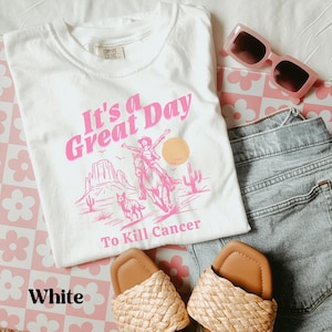 Breast Cancer Shirt For Women, Breast Cancer Support tshirt, Breast Cancer Warrior Gift, It's a Great Day to Kill Cancer, Cancer Fighter tee