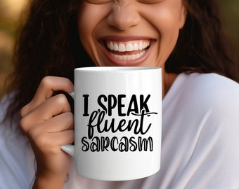 I Speak Fluent Sarcasm mug funny gift funny mug funny mugs mug coffee cup funny gifts gift for her Christmas gift birthday Sarcastic mug