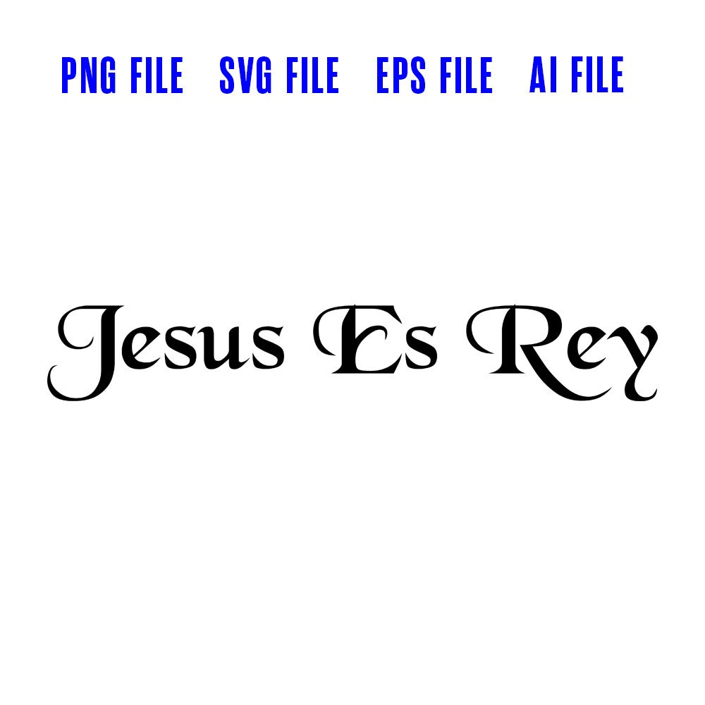 Jesus Es Rey Vector Design: Christian Easter SVG PNG (digital Download ...