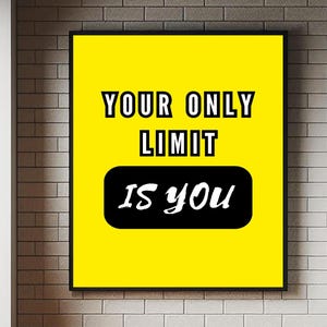 Your Only Limit Is You | Poster or Canvas Wall Art | Inspirational Home Office Art Print | Successful Entrepreneur Wall Decor | Motivational