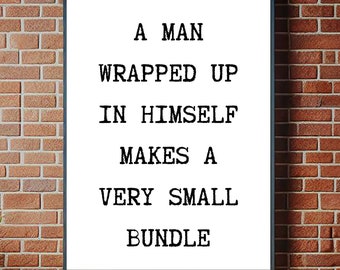 A Man Wrapped Up In Himself Makes a Very Small Bundle | Motivational Quote | Famous Saying Wall Art | Benjamin Franklin Quote