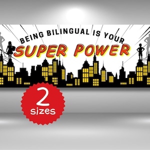 May include: A rectangular banner featuring a black city skyline silhouette against a white background with comic book style lines. The text reads BEING BILINGUAL IS YOUR SUPER POWER in black and orange. Silhouettes of superheroes stand on buildings.