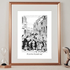 May include: Black and white illustration of a group of people in a city street, building a barricade. The caption reads "Do you hear the people sing?"
