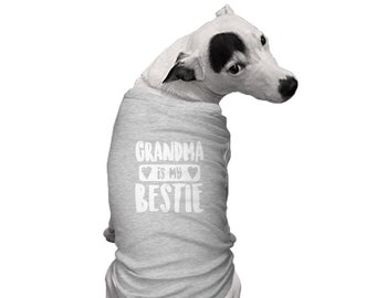 Grandma Is My Bestie - Dog Shirt - Puppy Grammy Grandmother Mimi Nana Mother's Day Gram Granny Granddaughter Grandson