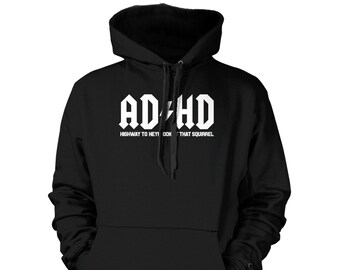 ADHD Highway To Hay! Look At That Squirrel - Unisex Hoodie Sweatshirt - Attention Deficit Hyperactivity Disorder OCD Mental Health