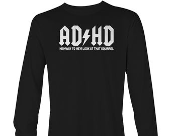 TDAH ¡Autopista al heno! Mira esa ardilla - Camiseta unisex de manga larga - Trastorno por déficit de atención e hiperactividad TOC Salud mental