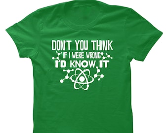 Non credi che se mi sbagliassi lo saprei - T-shirt da donna - Smart Ass Smarty Wise Guy Intelligent Funny