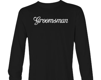 Groomsman - Unisex Long Sleeve T-Shirt - Wedding Groomsmen Husband Hubby Wife Bride Bridesparty Honeymoon Anniversary Newly Weds