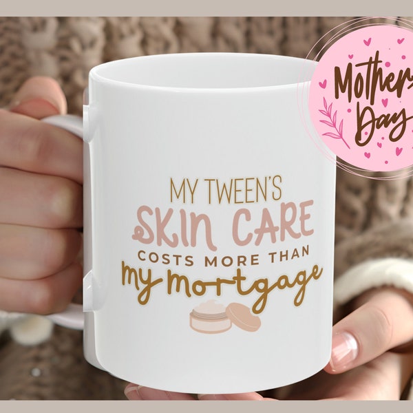 Mothers Day Gift SKIN CARE Mug Mom of Tween Teen Sephora Drunk Elephant Funny Makeup Cosmetics Daughter Cream Serum Retinol Drops Cleanser