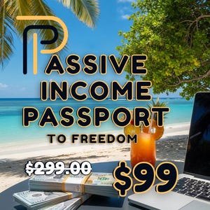 Passive Income Passport To Freedom - A Guide to Financial Freedom