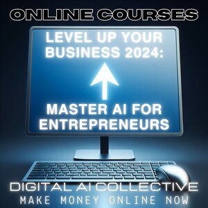 May include: A computer screen with a blue background and white text that reads "ONLINE COURSES LEVEL UP YOUR BUSINESS 2024: MASTER AI FOR ENTREPRENEURS". Below the screen is a black keyboard and a black mouse. The text "DIGITAL AI COLLECTIVE MAKE MONEY ONLINE NOW" is displayed below the keyboard.