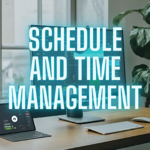 May include: A computer monitor with a blue neon text overlay that reads "SCHEDULE AND TIME MANAGEMENT". The monitor is on a wooden desk with a laptop, a mouse, and a notebook.