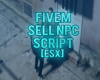 Fivem Sell NPC Script | ESX | Optimized |