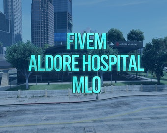 Fivem Aldore Hospital MLO | Fivem Ready | Optimized | High Quality |