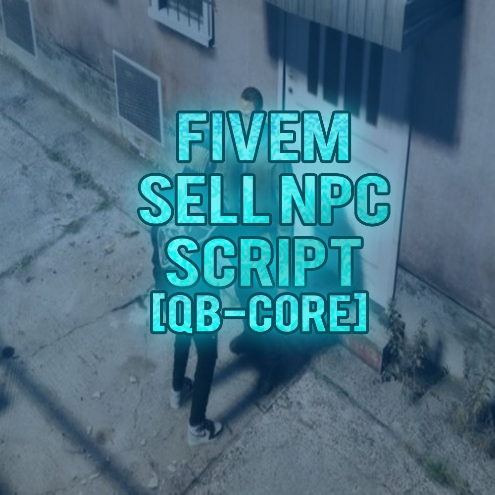 Fivem Sell NPC Script | QB-Core | Optimized |