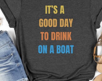 Funny Unisex Boating Shirt, Funny Cruise T-shirt, Boating Shirt for Women and Men, Cruise Shirt, Women's Cruise T-shirt, Boat Vacation Shirt