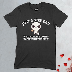 Just A Step Dad Who Always Came Back With The Milk T-Shirt, Funny Fathers Day Cartoon Tee, Aesthetic Unhinged Apparel, Cute Humor Shirt