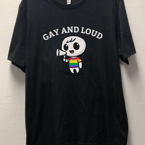 Gay and Loud T-Shirt, Funny Pride Month Statement Cartoon Tee, Aesthetic Queer Saying Apparel, Cute Parade Humor Shirt
