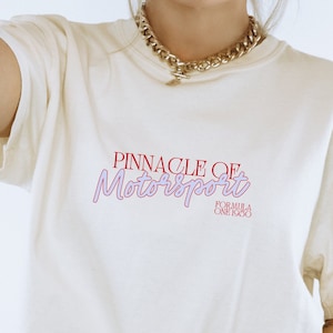 The Pinnacle of Motorsport, Comfort Color,  Valentine Colors, Formula 1, Graphic T-shirt, Pretty F1 Aesthetic, Unisex Shirt for F1 Fans