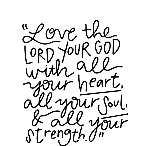 Love God with Heart, Soul, and Strength - Deuteronomy 6:5