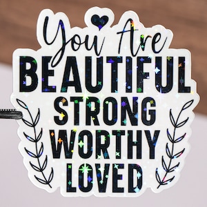 Sticker You are beautiful, sterke geliefde, positiviteitsherinnering, cadeau positieve energie, vrouwenkracht, empowerment inspirerend citaat, waterdicht A1010