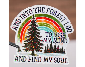 And into the forest I go to lose my mind and find my soul sticker, Hiking sticker, Nature natural lover decal, Camping lover gift Waterproof
