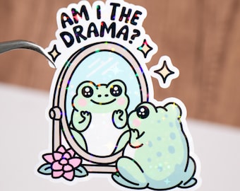 Am I the drama sticker, Funny frog mirror sticker, Waterproof, Mental health sticker, Positivity quote decal, Adult humor, Self love