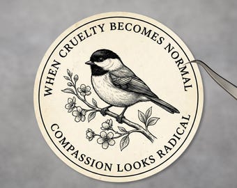 Wanneer wreedheid normaal wordt, ziet compassie er radicaal uit sticker, waterdicht, democraat liberale laptop waterflesdecor, politiek-linkse quote