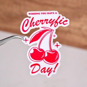 Wishing You Have A Cherrific Day sticker, Funny cherry sticker, Waterproof, Mental health sticker, Positivity quote, Coquette y2k meme