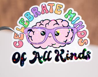 Adesivo "Celebre mentes de todos os tipos", adesivo de saúde mental, decoração para consultório de terapeutas e conselheiros, à prova d'água, brilhante ou holográfico.