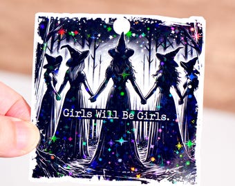 Girls will be girls witch sticker, Feminist sticker, Women empowerment decal, Waterproof, Inspirational gift, Halloween decor, Funny witchy