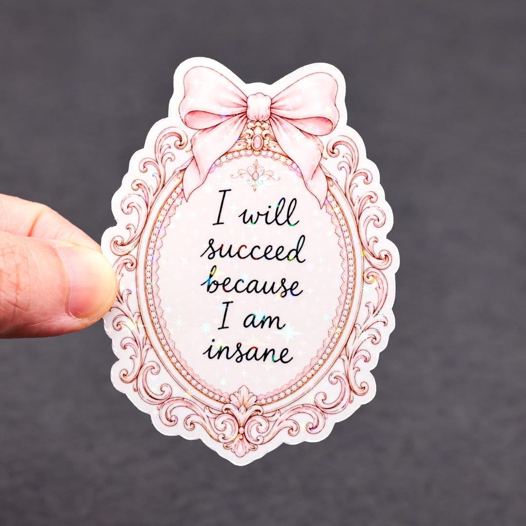 Insain Sticker I Will Succeed Because I Am Insane Sticker, Bow Tie Coquette Girly ...